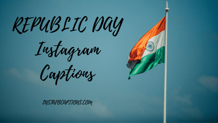 Republic Day Instagram Captions