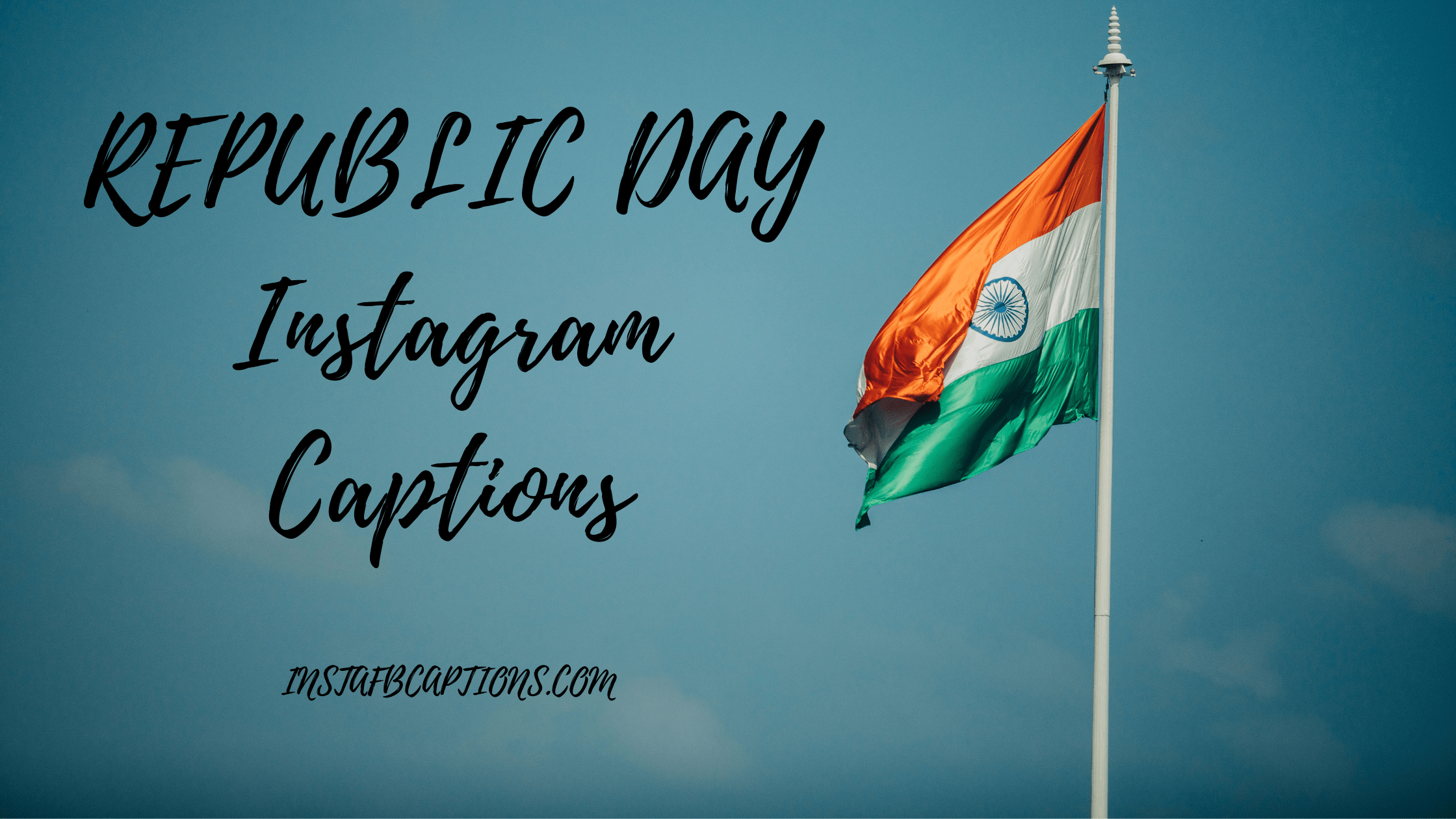 Republic Day Instagram Captions  - REPUBLIC DAY Instagram Captions - 190+ [New] Republic Day Captions Quotes For Instagram In 2023