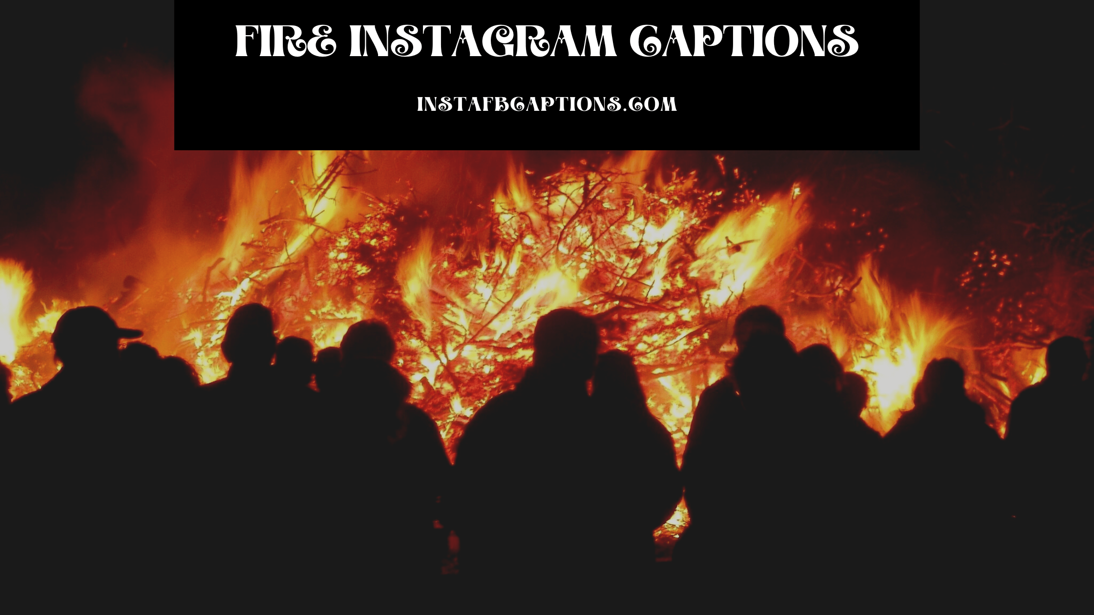 Fire Instagram Captions  - Fire Instagram Captions - [NEW] Fire Captions Quotes For Instagram in 2023
