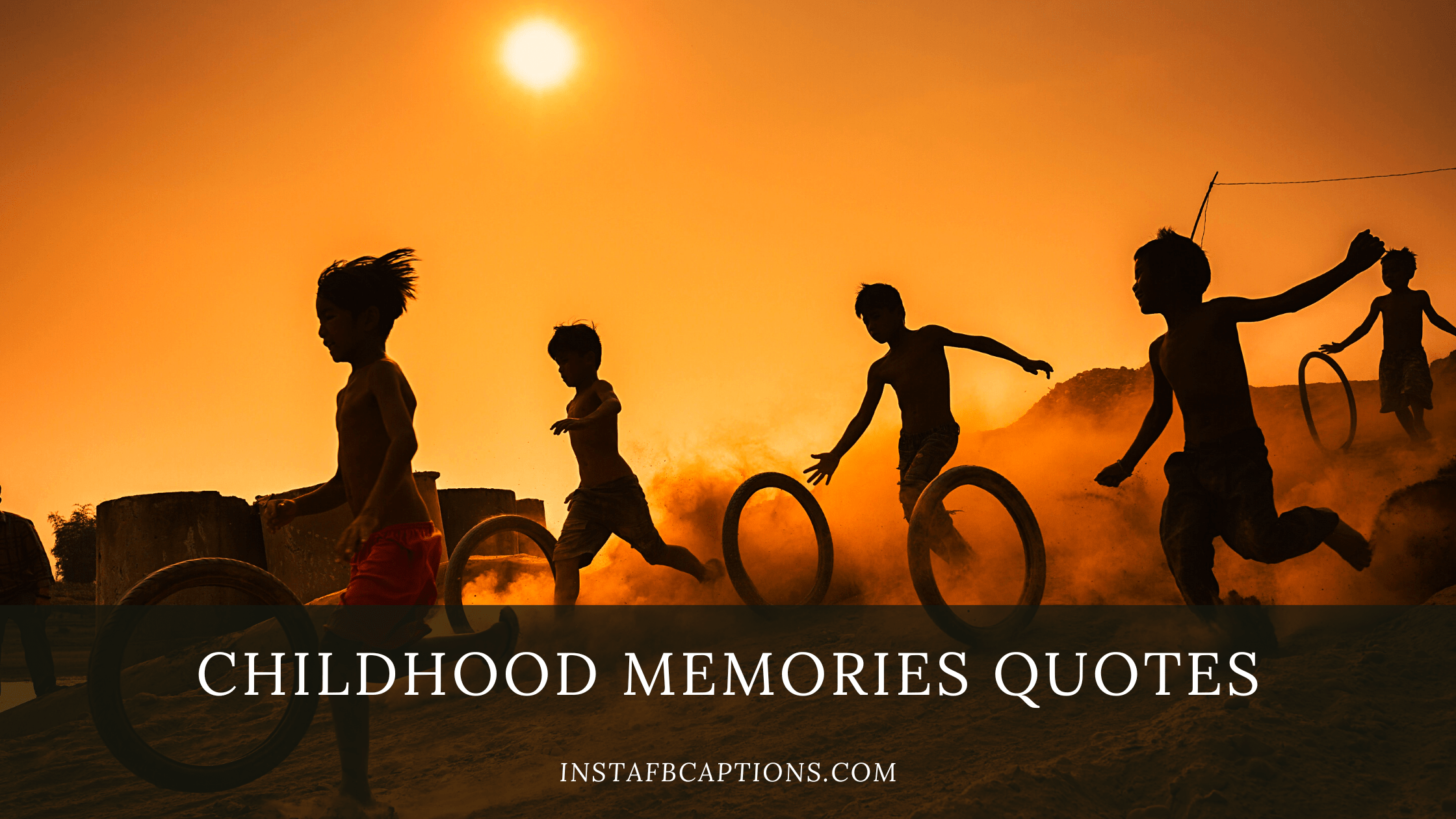 Childhood Memories Quotes  - Childhood Memories Quotes - 94 Childhood Memories Instagram Quotes Captions in 2023