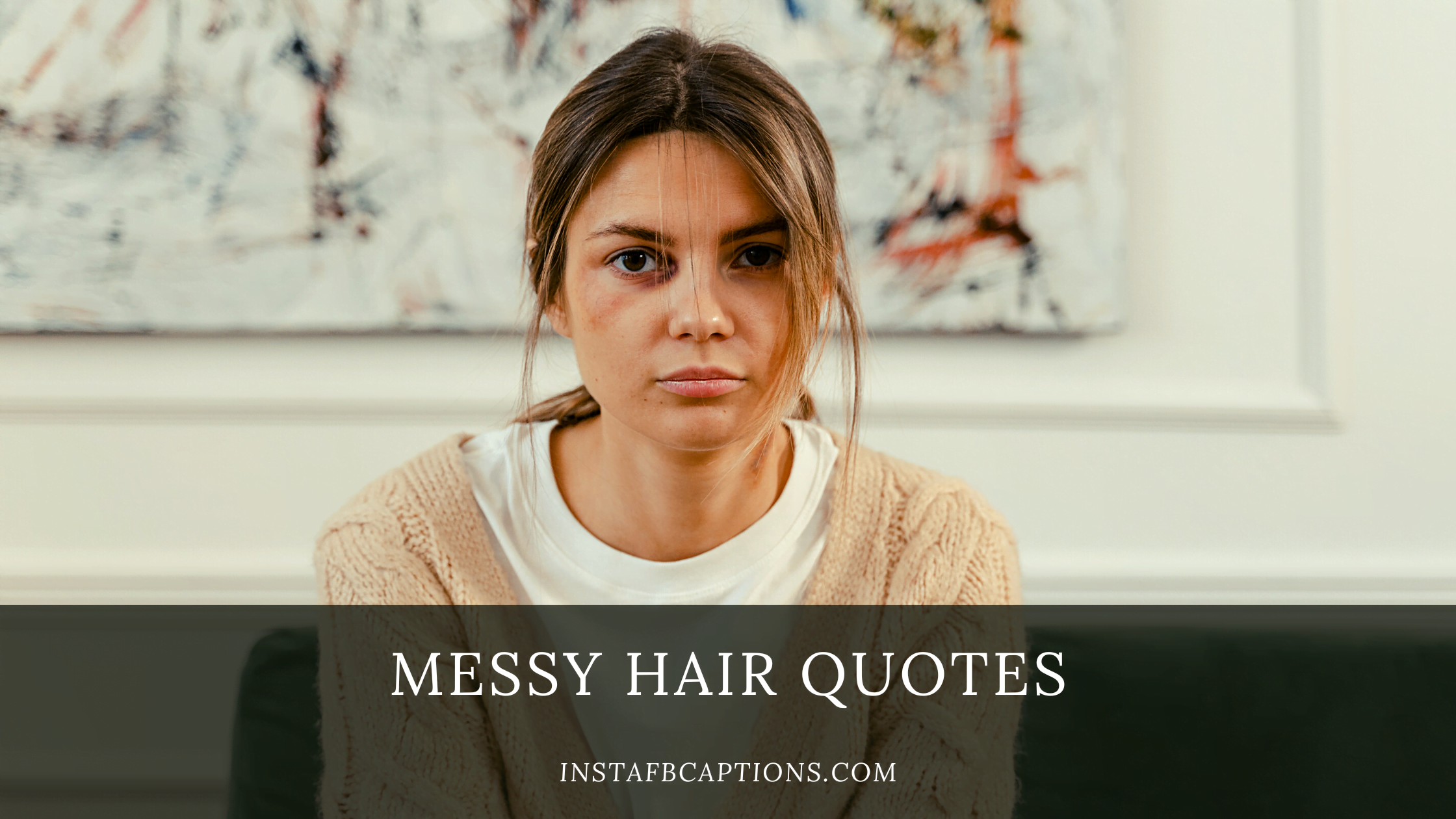 Messy Hair Quotes  - Messy Hair Quotes - 112 Messy Hair Instagram Captions Quotes in 2023