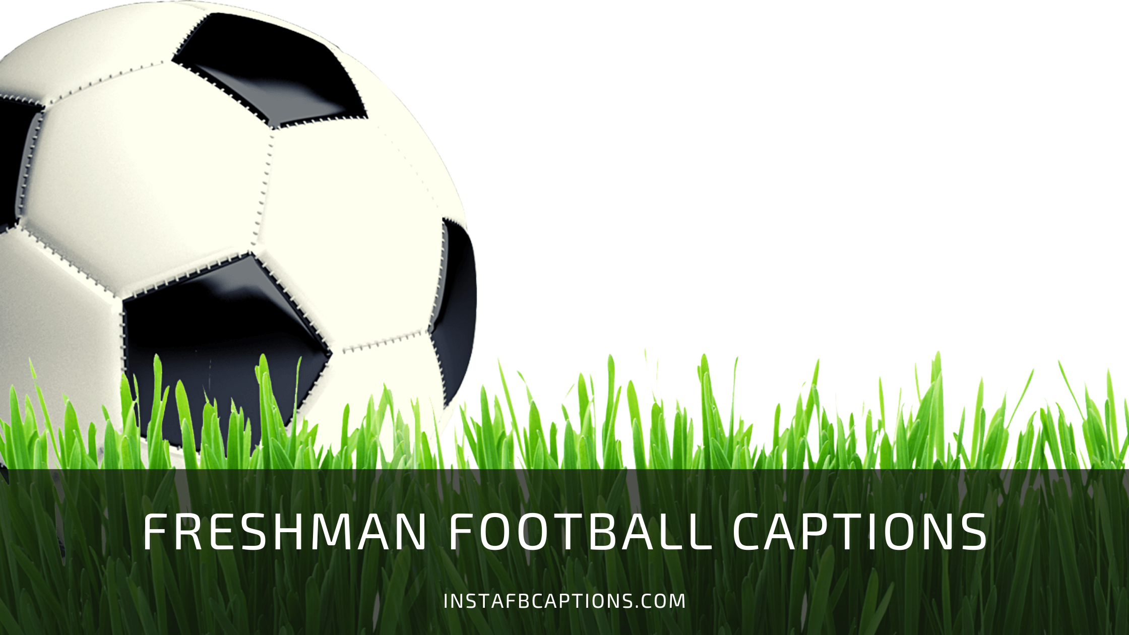 Freshman Football Captions  - Freshman Football Captions - 98+ Freshman Football Captions for Instagram Pics in 2023