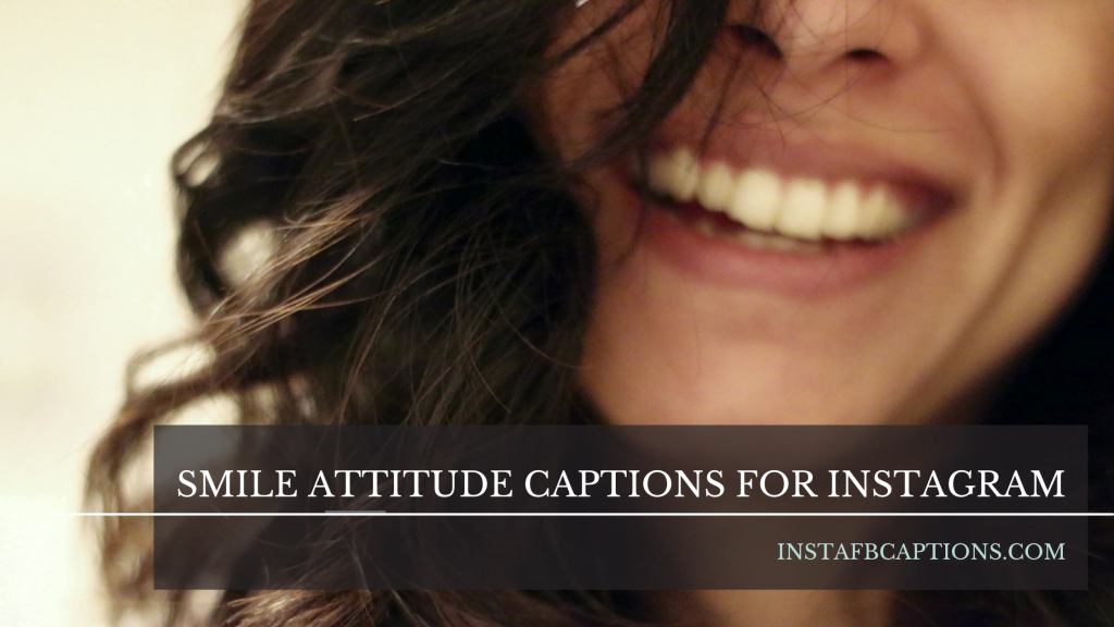 Smile Attitude Captions For Instagram  - Smile Attitude Captions for Instagram 1024x576 - Smile Attitude Captions for Instagram in 2023